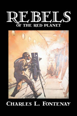 Book cover for Rebels of the Red Planet by Charles Fontenay, Science Fiction, Adventure