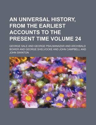 Book cover for An Universal History, from the Earliest Accounts to the Present Time Volume 24