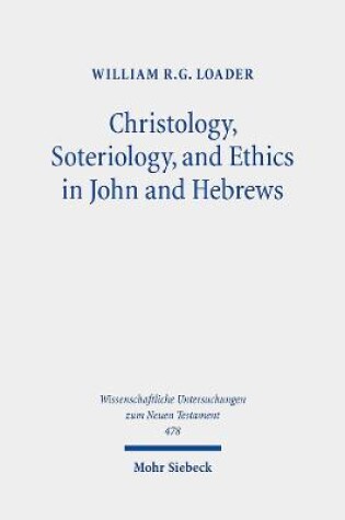 Cover of Christology, Soteriology, and Ethics in John and Hebrews