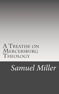 Book cover for A Treatise on Mercersburg Theology