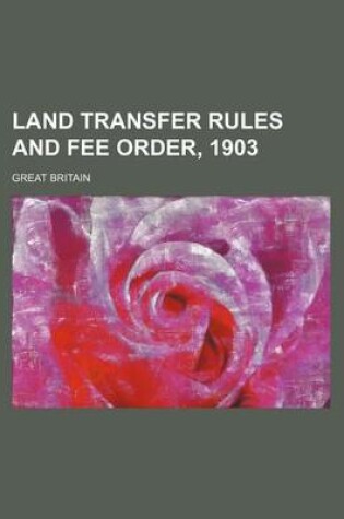 Cover of Land Transfer Rules and Fee Order, 1903