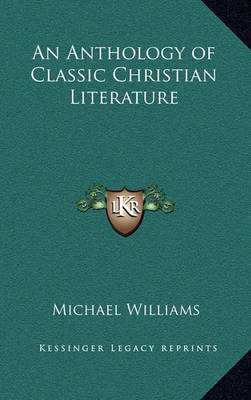 Book cover for An Anthology of Classic Christian Literature