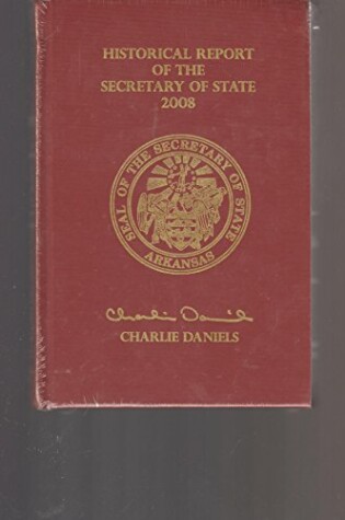 Cover of Historical Report of the Arkansas Secretary of State 2008