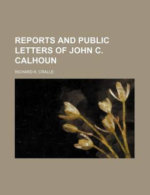 Book cover for Reports and Public Letters of John C. Calhoun