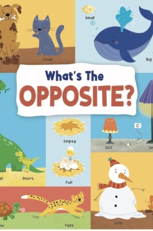 Cover of What's the Opposite?