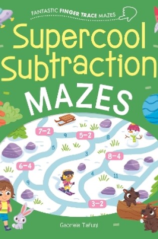 Cover of Fantastic Finger Trace Mazes: Supercool Subtraction Mazes