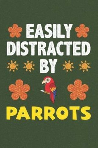 Cover of Easily Distracted By Parrots