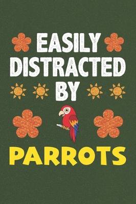 Book cover for Easily Distracted By Parrots