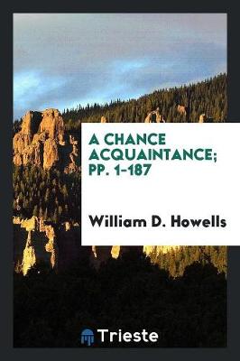 Book cover for A Chance Acquaintance; Pp. 1-187