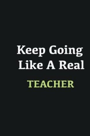 Cover of Keep Going Like a Real Teacher