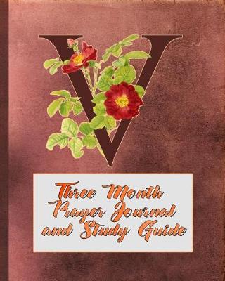 Book cover for V Three Month Prayer Journal and Study Guide