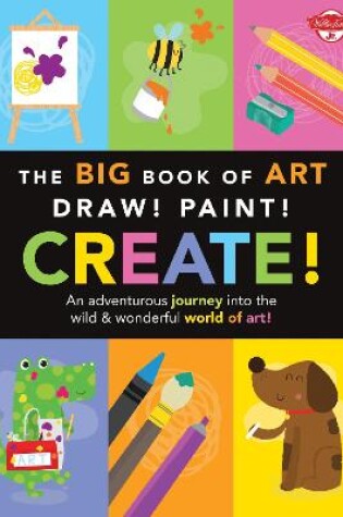 Cover of The Big Book of Art: Draw! Paint! Create!