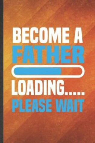 Cover of Become a Father Loading Please Wait