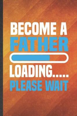 Book cover for Become a Father Loading Please Wait