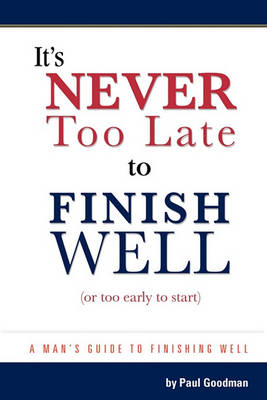 Book cover for It's Never Too Late to Finish Well