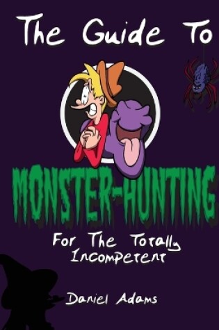 Cover of The Guide To Monster-Hunting For The Totally Incompetent
