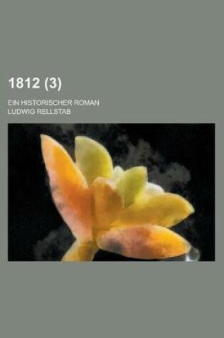 Cover of 1812; Ein Historischer Roman (3)