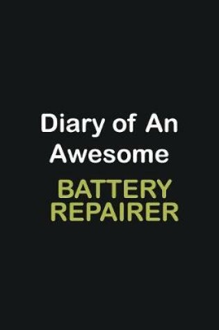 Cover of Diary of an awesome Battery Repairer