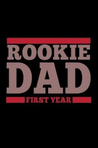 Cover of Rookie Dad First year