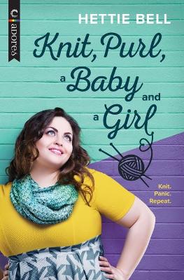 Book cover for Knit, Purl, a Baby and a Girl