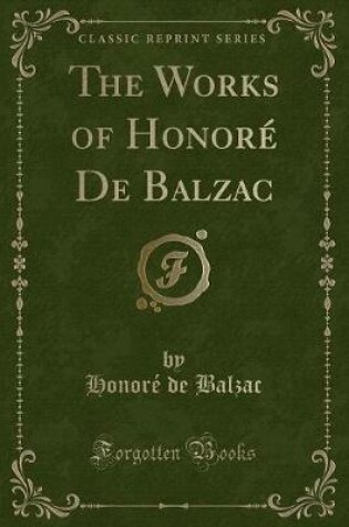 Cover of The Works of Honoré de Balzac (Classic Reprint)