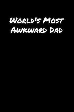 Cover of World's Most Awkward Dad