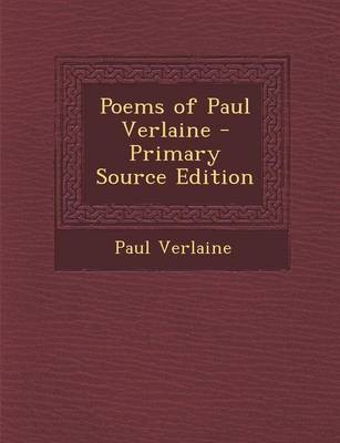 Book cover for Poems of Paul Verlaine - Primary Source Edition