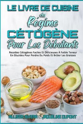 Book cover for Le Livre De Cuisine Du Regime Cetogene Pour Les Debutants