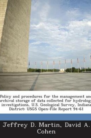 Cover of Policy and Procedures for the Management and Archival Storage of Data Collected for Hydrologic Investigations, U.S. Geological Survey, Indiana Distric