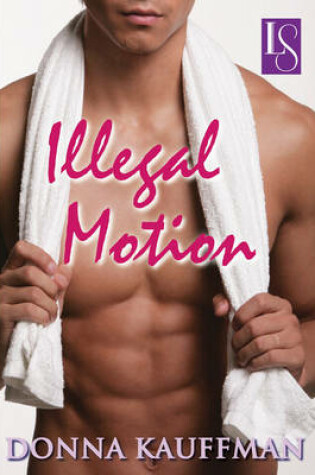 Cover of Illegal Motion (Loveswept)