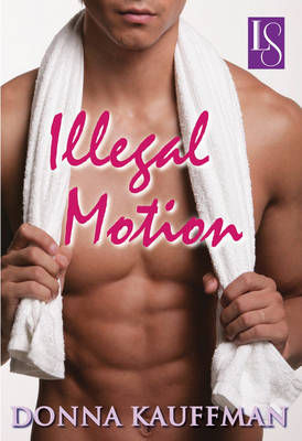 Book cover for Illegal Motion (Loveswept)