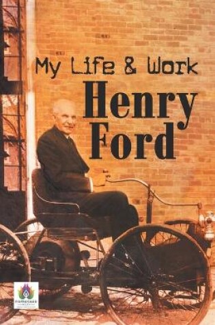 Cover of My Life and Work Henry Ford