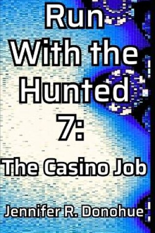 Cover of Run With the Hunted 7