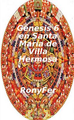 Book cover for Genesis 6 En Santa Maria De Villa Hermosa