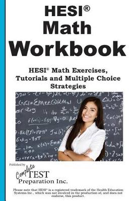 Book cover for HESI Math Workbook! HESI Math Exercises, Tutorials and Multiple Choice Strateg