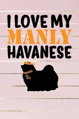Book cover for I Love My Manly Havanese