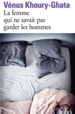 Cover of La femme qui ne savait pas garder les hommes