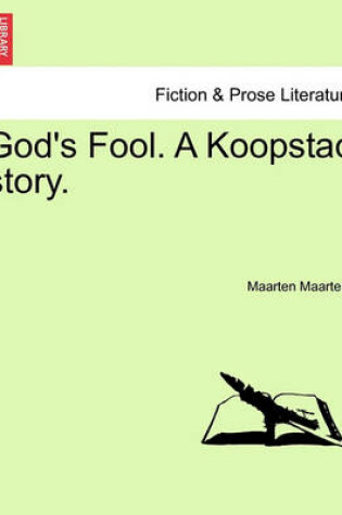 Cover of God's Fool. a Koopstad Story. Vol. I.