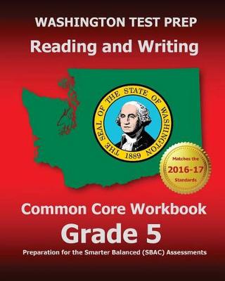 Book cover for WASHINGTON TEST PREP Reading and Writing Common Core Workbook Grade 5