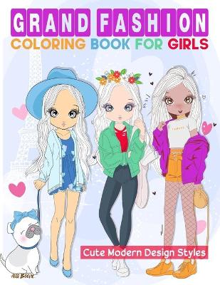 Cover of Grand Fashion Coloring Book For Girls