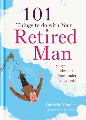 Book cover for 101 Things to Do With a Retired Man