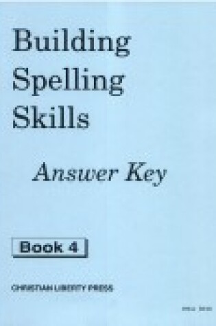 Cover of Building Spelling Skills 4 AK (Answer Key Grade 4)