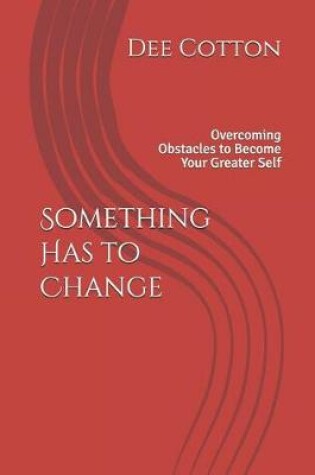 Cover of Something Has to Change