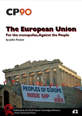 Book cover for The European Union - for the Monopolies, Against the People