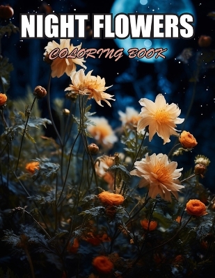 Book cover for Night Flowers Coloring Book for Adults