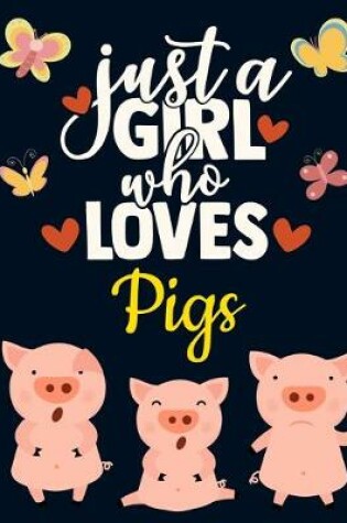 Cover of Just a Girl Who Loves Pigs