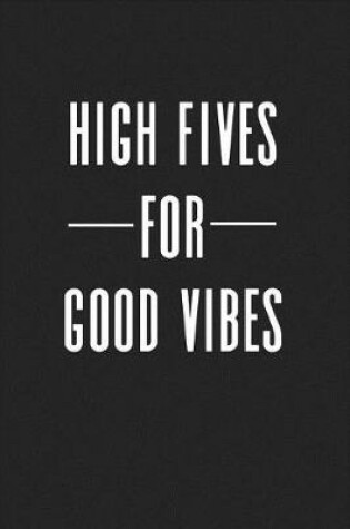 Cover of High Fives for Good Vibes