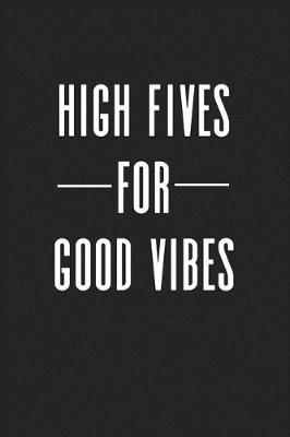 Book cover for High Fives for Good Vibes