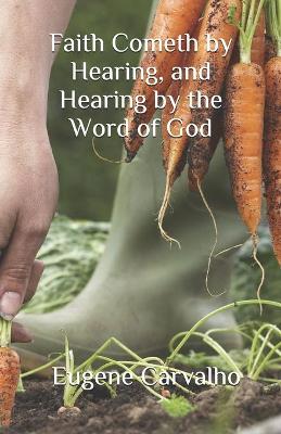 Book cover for Faith Cometh by Hearing, and Hearing by the Word of God