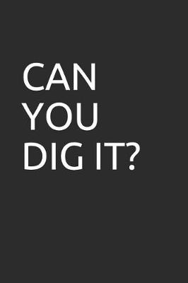 Book cover for Can You Dig It?